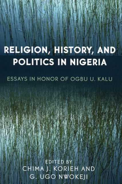 Book cover of: Religion, History, and Politics in Nigeria. By: Chima J. Korieh
