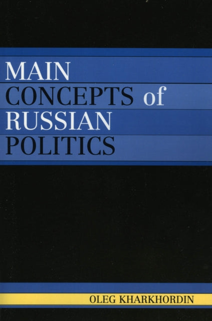 Book cover of: Main Concepts of Russian Politics. By: Oleg Kharkhordin
