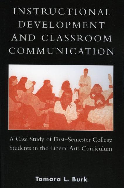 Book cover of: Instructional Development and Classroom Communication. By: Tamara L. Burk