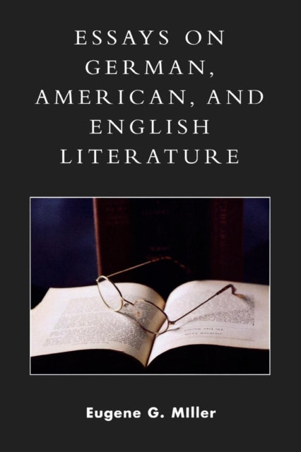 Book cover of: Essays on German, American and English Literature. By: Miller Eugene