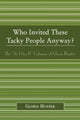 Book cover of: Who Invited These Tacky People Anyway?. By: Gloria Hunter