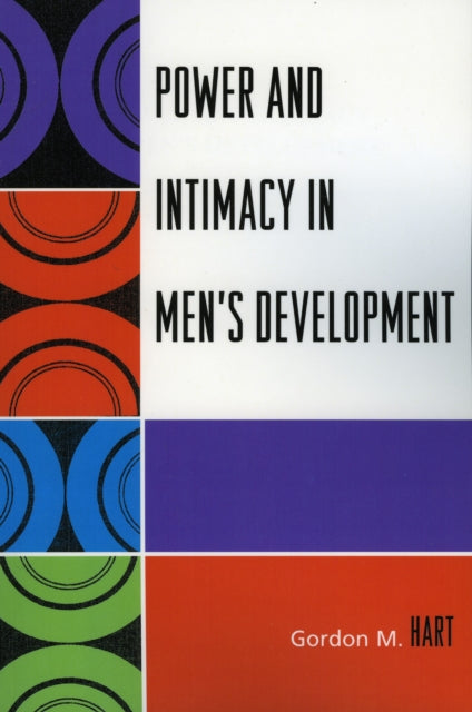 Book cover of: Power and Intimacy in Men's Development. By: Gordon M. Hart