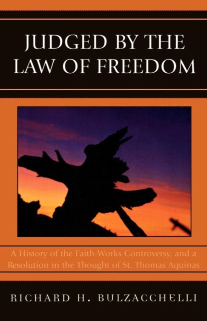 Book cover of: Judged by the Law of Freedom. By: Richard H. Bulzacchelli