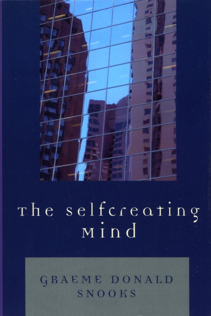 Book cover of: Selfcreating Mind. By: G. D. Snooks, Graeme Donald Snooks