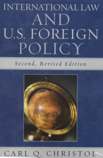 Book cover of: International Law and U.S. Foreign Policy. By: Carl Q. Christol
