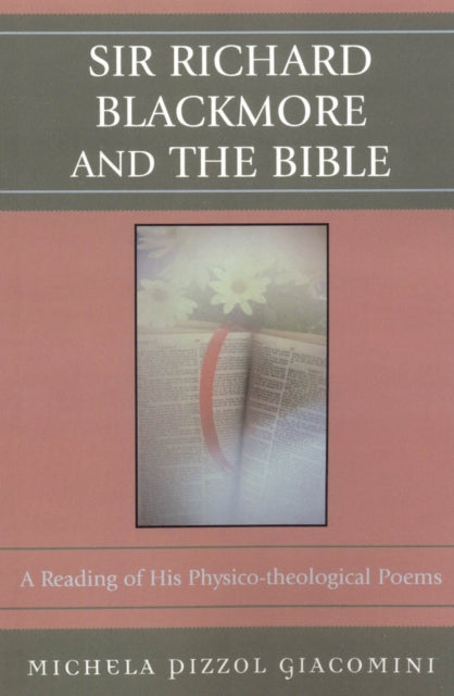 Book cover of: Sir Richard Blackmore and the Bible. By: Michela Pizzol Giacomini