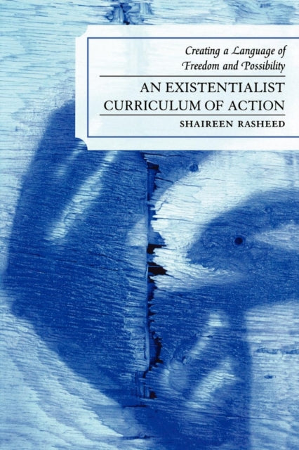 Book cover of: Existentialist Curriculum of Action. By: Shaireen Rasheed
