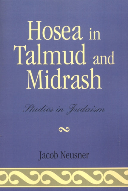 Book cover of: Hosea in Talmud and Midrash. By: Jacob Neusner