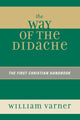 Book cover of: Way of the Didache. By: William Varner