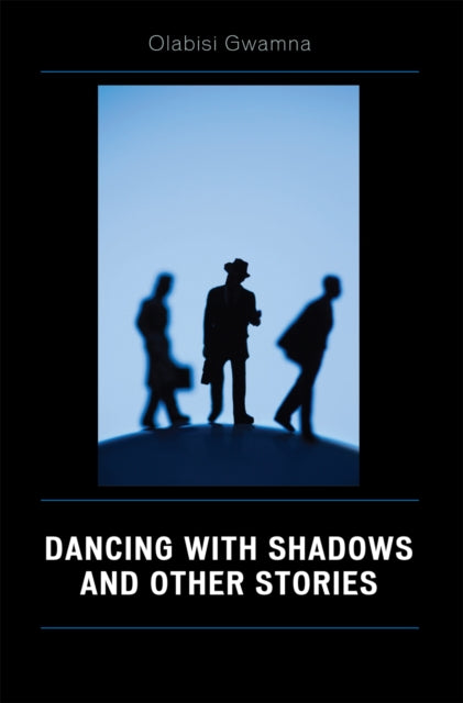 Book cover of: Dancing with Shadows and Other Stories. By: Gwamna Olabisi