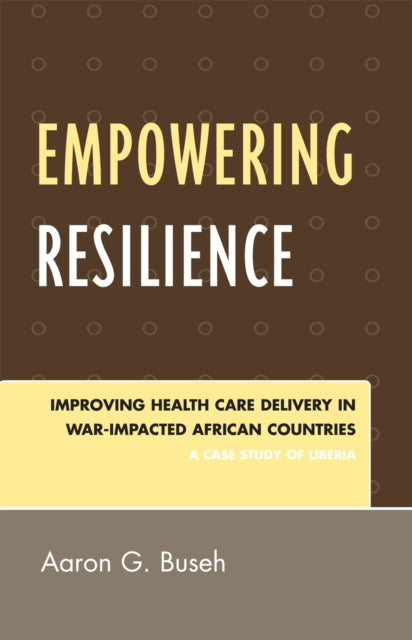 Book cover of: Empowering Resilience. By: Buseh Aaron, Aaron G. Buseh