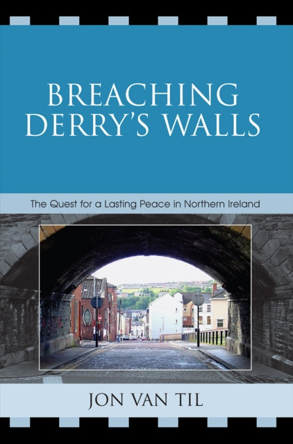 Book cover of: Breaching Derry's Walls. By: Jon Van Til
