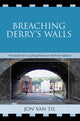 Book cover of: Breaching Derry's Walls. By: Jon Van Til