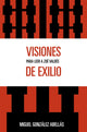 Book cover of: Visiones de exilio. By: Miguel Angel González Abellás, Miguel Gonzalez-Abellas