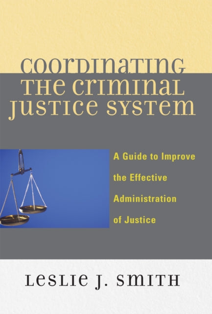 Book cover of: Coordinating the Criminal Justice System. By: Leslie Smith, Leslie J. Smith