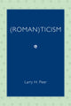 Book cover of: (Roman)ticism. By: Larry H. Peer