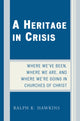 Book cover of: Heritage in Crisis. By: Ralph K. Hawkins