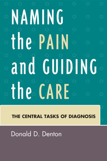 Book cover of: Naming the Pain and Guiding the Care. By: Donald D. Denton