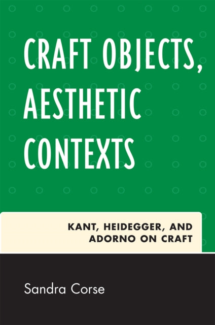 Book cover of: Craft Objects, Aesthetic Contexts. By: Sandra Corse