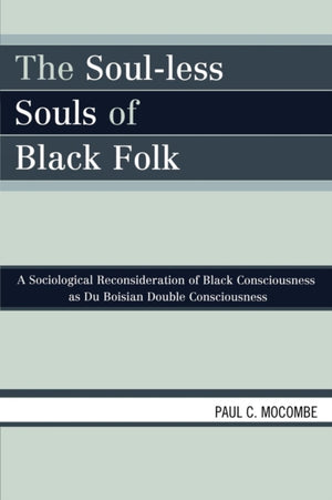 The Soul-less Souls of Black Folk