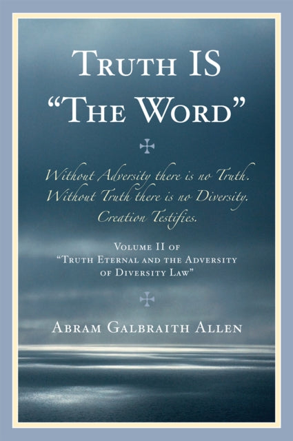 Book cover of: Truth IS. By: Abram Galbraith Allen