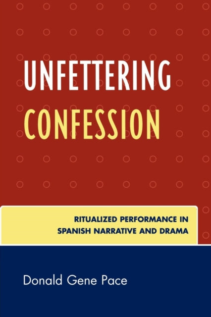 Book cover of: Unfettering Confession. By: Donald Gene Pace