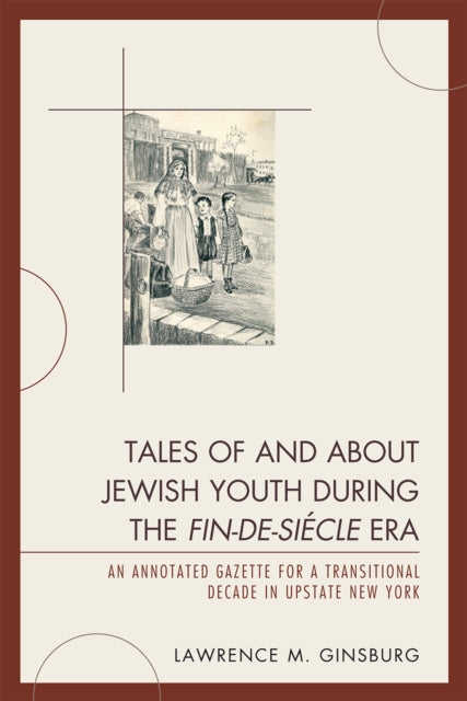 Book cover of: Tales of and about Jewish Youth during the Fin-de-siecle Era. By: Lawrence M. Ginsburg