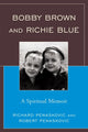 Book cover of: Bobby Brown and Richie Blue. By: Richard Penaskovic