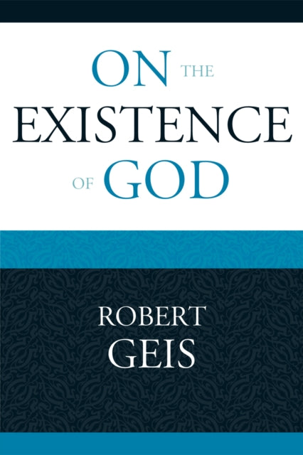 Book cover of: On the Existence of God. By: Chrysostomos Robert Geis