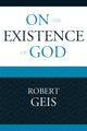 Book cover of: On the Existence of God. By: Chrysostomos Robert Geis