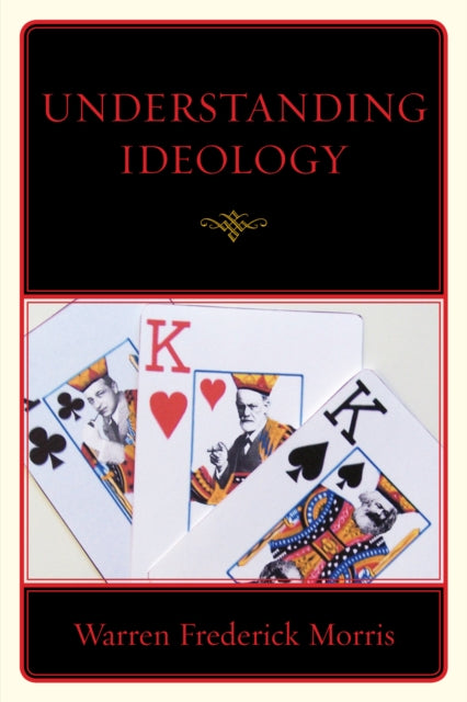 Book cover of: Understanding Ideology. By: Warren Frederick Morris