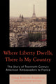 Book cover of: Where Liberty Dwells, There Is My Country. By: Craig Roberts Stapleton