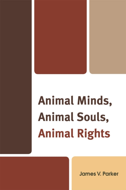 Animal Minds, Animal Souls, Animal Rights