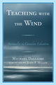 Book cover of: Teaching with the Wind. By: Michael Dallaire