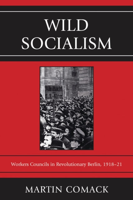 Book cover of: Wild Socialism. By: Martin Comack