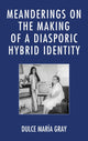 Book cover of: Meanderings on the Making of a Diasporic Hybrid Identity