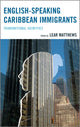 Book cover of: English-Speaking Caribbean Immigrants. By: Lear Matthews