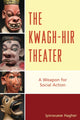 Book cover of: Kwagh-hir Theater. By: Iyorwuese Hagher