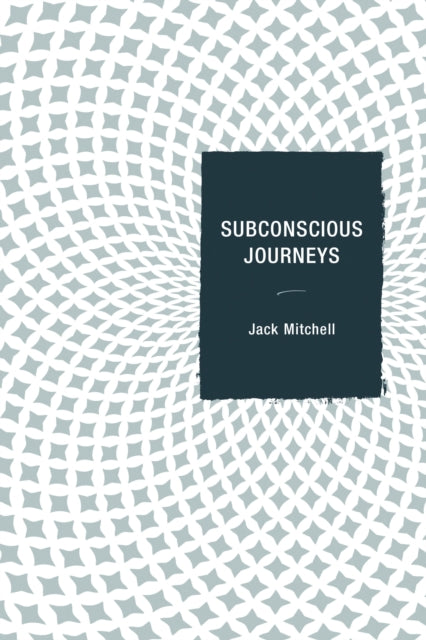 Book cover of: Subconscious Journeys