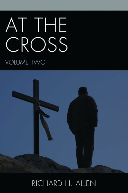 Book cover of: At the Cross. By: Richard H. Allen