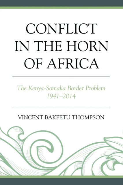 Book cover of: Conflict in the Horn of Africa. By: Vincent Bakpetu Thompson