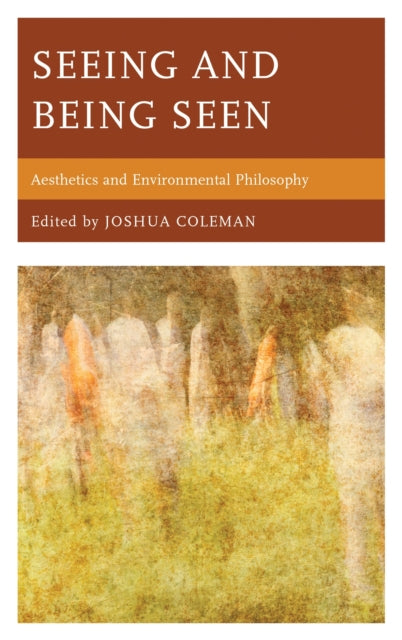 Book cover of: Seeing and Being Seen. By: Joshua Coleman