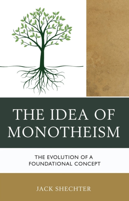 Book cover of: Idea of Monotheism. By: Jack Shechter