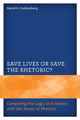 Book cover of: Save Lives or Save the Rhetoric?. By: David H. Goldenberg