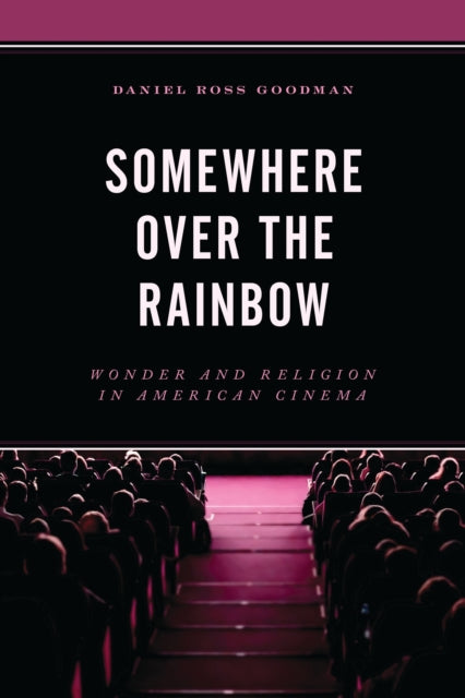 Book cover of: Somewhere Over the Rainbow. By: Daniel Ross Goodman