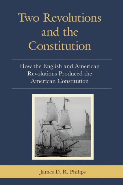 Book cover of: Two Revolutions and the Constitution. By: James D. R. Philips