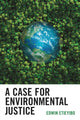 Book cover of: Case for Environmental Justice. By: Edwin Etieyibo