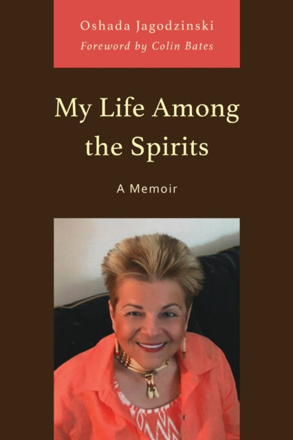 Book cover of: My Life Among the Spirits. By: Oshada Jagodzinski