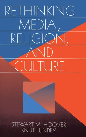 Rethinking Media, Religion, and Culture