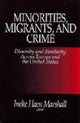 Book cover of: Minorities, Migrants, and Crime. By: Ineke Haen Marshall